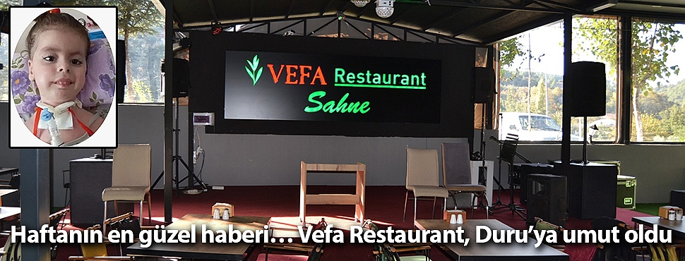 Haftanın en güzel haberi… Vefa Restaurant, Duru’ya umut oldu