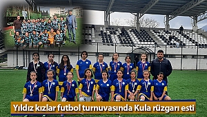 Yıldız kızlar futbol turnuvasında Kula rüzgarı esti