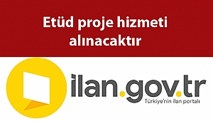 Etüd proje hizmeti alınacaktır