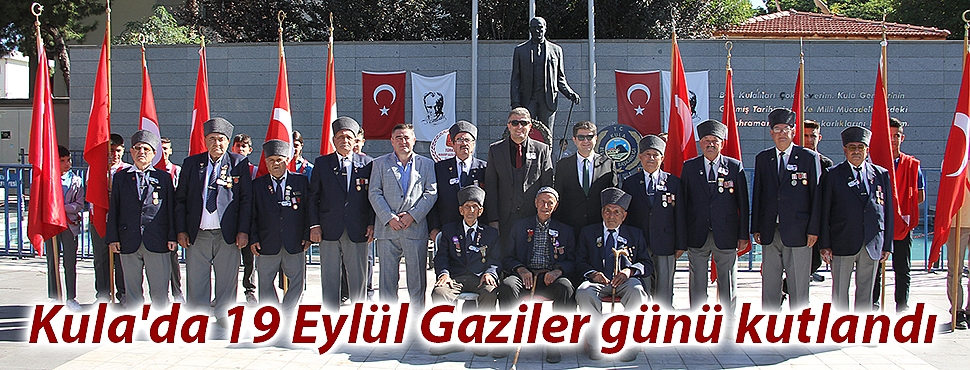 Kula'da 19 Eylül Gaziler günü kutlandı