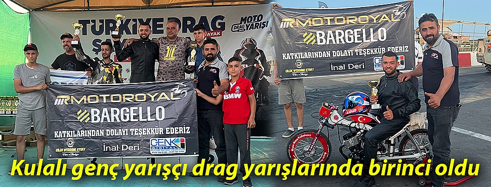Kulalı genç yarışçı drag yarışlarında birinci oldu