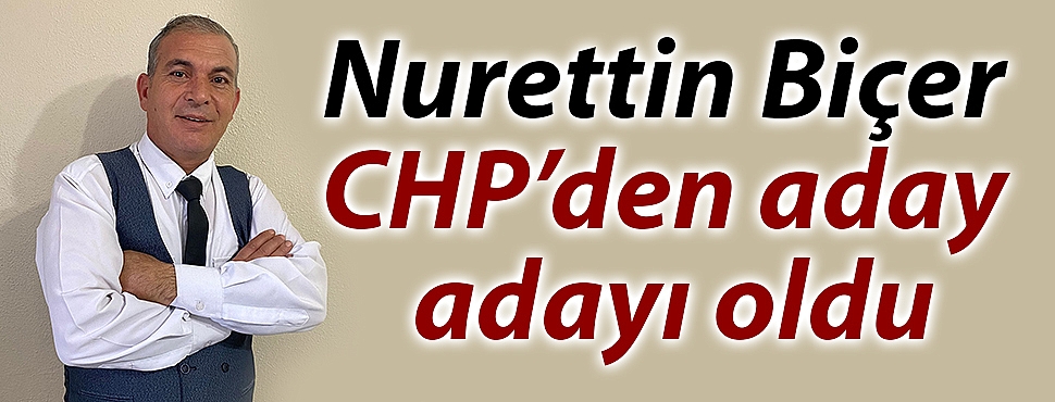  Nurettin Biçer CHP'den aday adayı oldu
