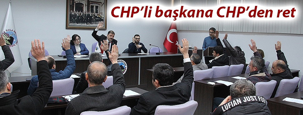 CHP'li başkana CHP'den ret
