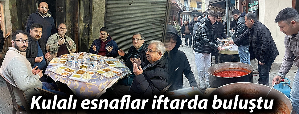 Kulalı esnaflar iftarda buluştu