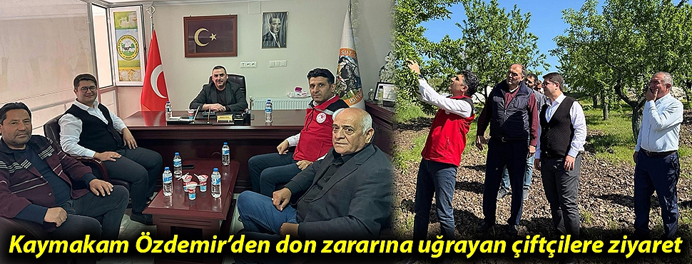 Kaymakam Özdemir'den don zararına uğrayan çiftçilere ziyaret