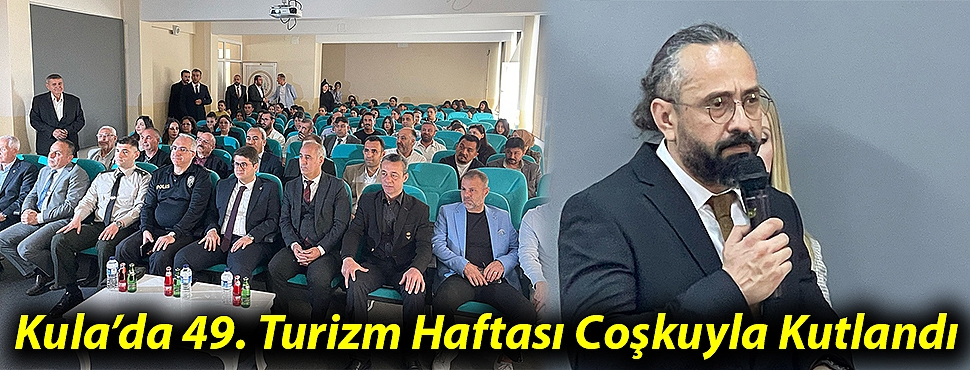 Kula'da 49. Turizm Haftası Coşkuyla Kutlandı