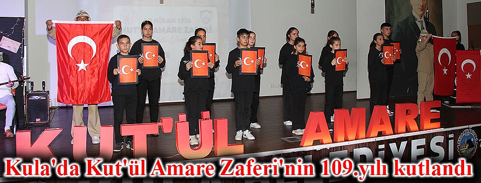 Kula'da Kut'ül Amare Zaferi'nin 109.yılı kutlandı