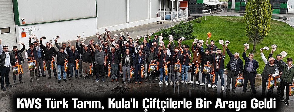 KWS Türk Tarım, Kula'lı Çiftçilerle Bir Araya Geldi