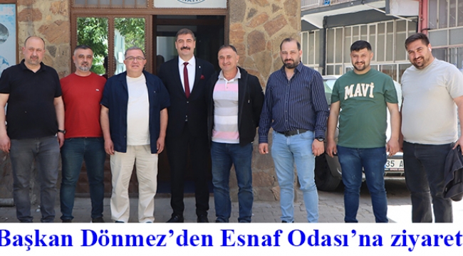 Başkan Dönmez’den Esnaf Odası’na ziyaret