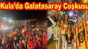 - Kula’da Galatasaray Coşkusu