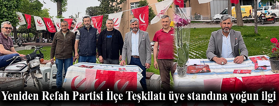 Yeniden Refah Partisi İlçe Teşkilatı üye standına yoğun ilgi