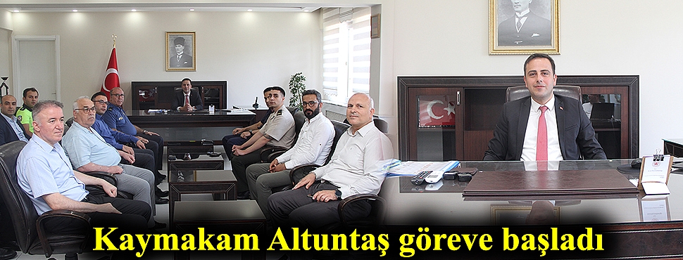 Kaymakam Altuntaş göreve başladı