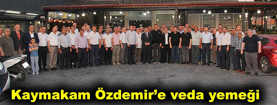 Kaymakam Özdemir’e veda yemeği