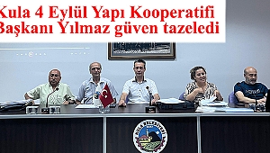 Kula 4 Eylül Yapı Kooperatifi Başkanı Yılmaz güven tazeledi