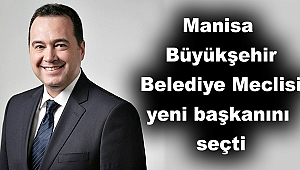 Manisa Büyükşehir Belediye Meclisi yeni başkanını seçti
