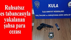 Ruhsatsız ses tabancasıyla yakalanan şahsa para cezası