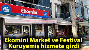 Ekomini Market ve Festival Kuruyemiş hizmete girdi