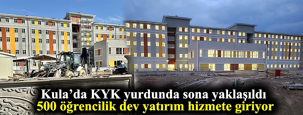 Kula’da KYK yurdunda sona yaklaşıldı: 500 öğrencilik dev yatırım hizmete giriyor