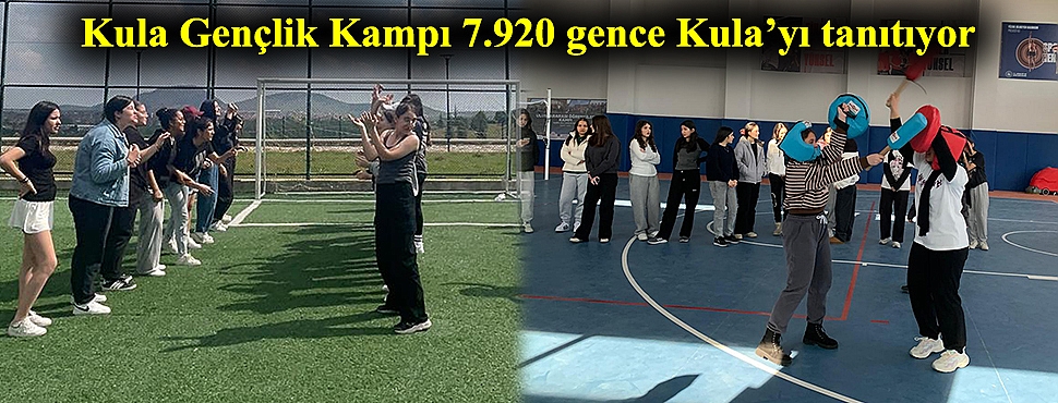 Kula Gençlik Kampı 7.920 gence Kula’yı tanıtıyor