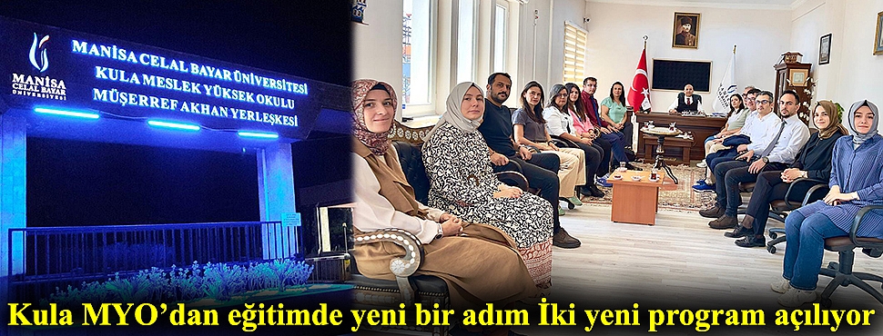 Kula MYO’dan eğitimde yeni bir adım: İki yeni program açılıyor