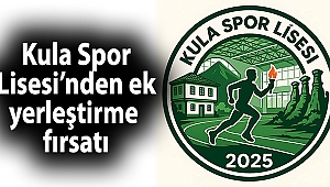 Kula Spor Lisesi’nden ek yerleştirme fırsatı
