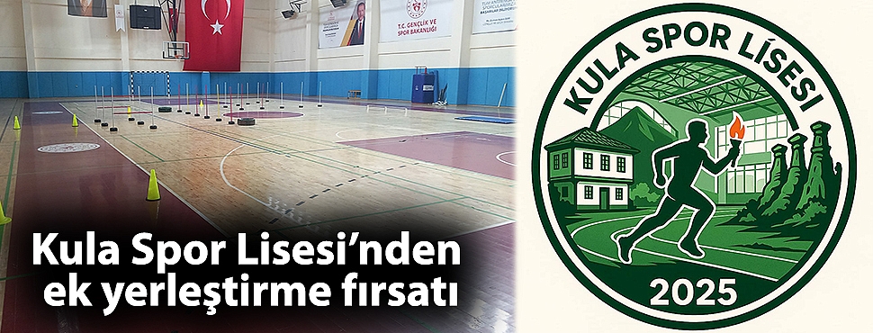 Kula Spor Lisesi’nden ek yerleştirme fırsatı