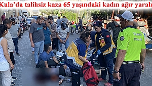 Kula'da talihsiz kaza: 65 yaşındaki kadın ağır yaralı