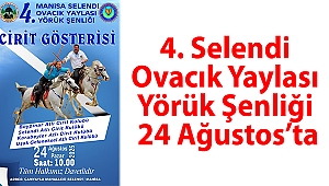 4. Selendi Ovacık Yaylası Yörük Şenliği 24 Ağustos’ta