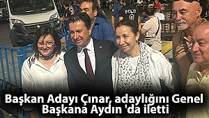 Başkan Adayı Çınar, adaylığını Genel Başkana Aydın 'da iletti