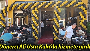 Dönerci Ali Usta Kula’da hizmete girdi