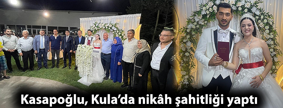 Kasapoğlu, Kula'da nikâh şahitliği yaptı