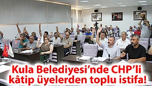 Kula Belediyesi’nde CHP’li kâtip üyelerden toplu istifa!