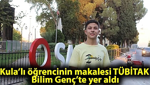 Kula’lı öğrencinin makalesi TÜBİTAK Bilim Genç’te yer aldı