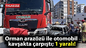 Orman arazözü ile otomobil kavşakta çarpıştı; 1 yaralı!