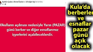 Kula’da berberler ve esnaflar pazar günü açık olacak