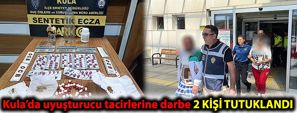 Kula’da uyuşturucu tacirlerine darbe: 2 kişi tutuklandı