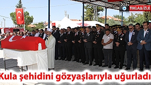 Kula şehidini gözyaşlarıyla uğurladı