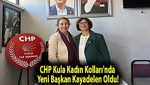 CHP Kula Kadın Kolları'nda Yeni Başkan Kayadelen oldu