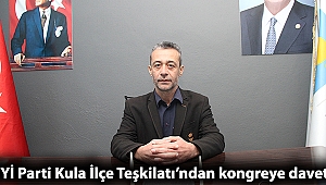 İYİ Parti Kula İlçe Teşkilatı’ndan kongreye davet