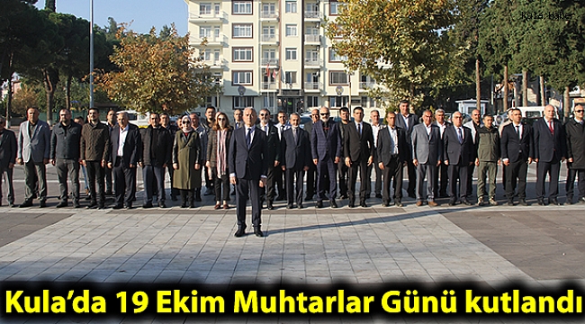 Kula’da 19 Ekim Muhtarlar Günü kutlandı
