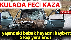 Kula'da feci kaza; 1 yaşındaki bebek hayatını kaybetti, 5 kişi yaralandı