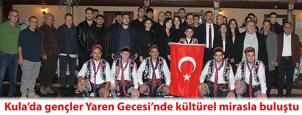 Kula’da gençler Yaren Gecesi’nde kültürel mirasla buluştu