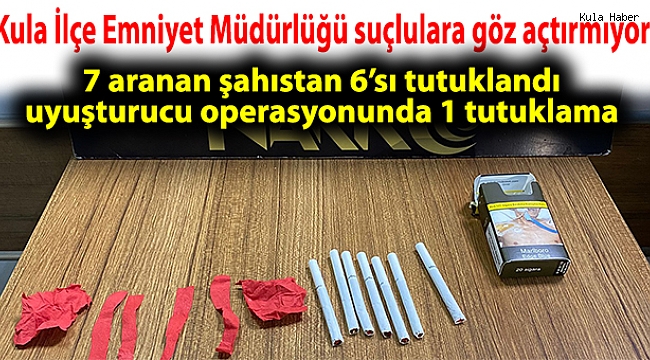 Kula İlçe Emniyet Müdürlüğü suçlulara göz açtırmıyor