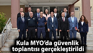 Kula MYO’da güvenlik toplantısı gerçekleştirildi