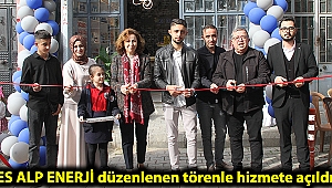 ES ALP ENERJİ düzenlenen törenle hizmete açıldı