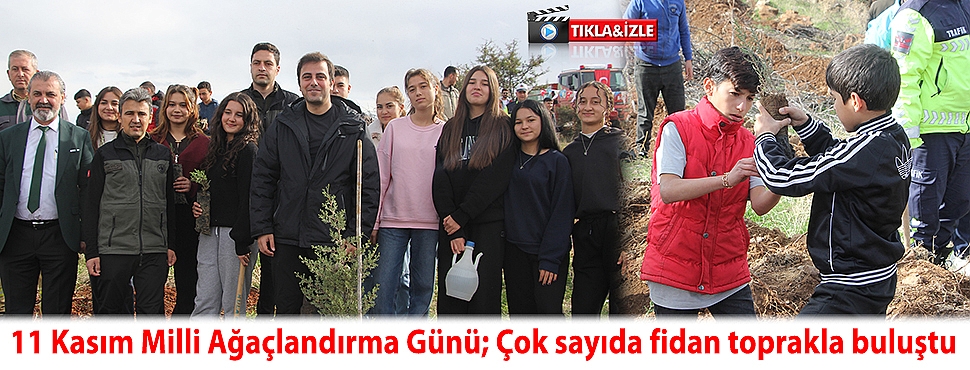 Kula'da 11 Kasım Milli Ağaçlandırma Günü: Çok sayıda fidan toprakla buluştu