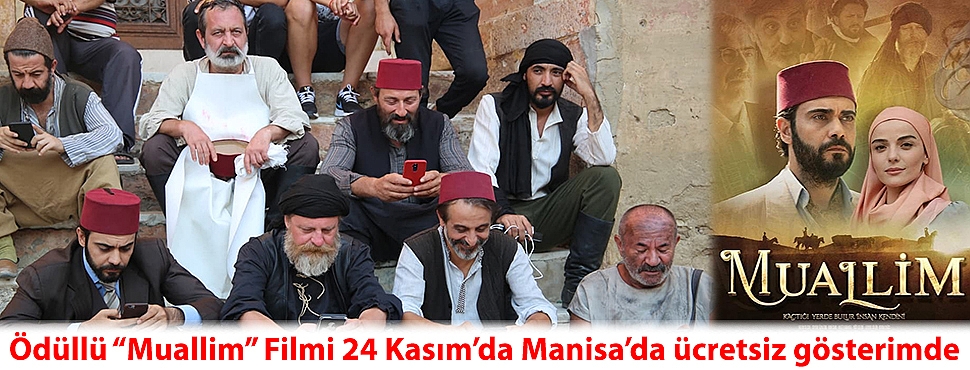 Ödüllü “Muallim” Filmi 24 Kasım’da Manisa’da ücretsiz gösterimde