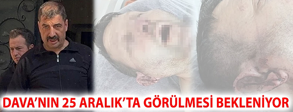Dava’nın 25 Aralık’ta görülmesi bekleniyor