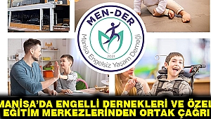 MANİSA’DA ENGELLİ DERNEKLERİ VE ÖZEL EĞİTİM MERKEZLERİNDEN ORTAK ÇAĞRI