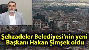 Şehzadeler Belediyesi’nin yeni Başkanı Hakan Şimşek oldu